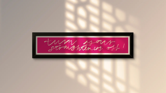 Turn Your Straighteners Off Panoramic Art Print / Framed or Unframed / 60 cm x 12 cm