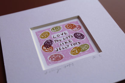 Love You Lots Like Jelly Tots Mini Art Print