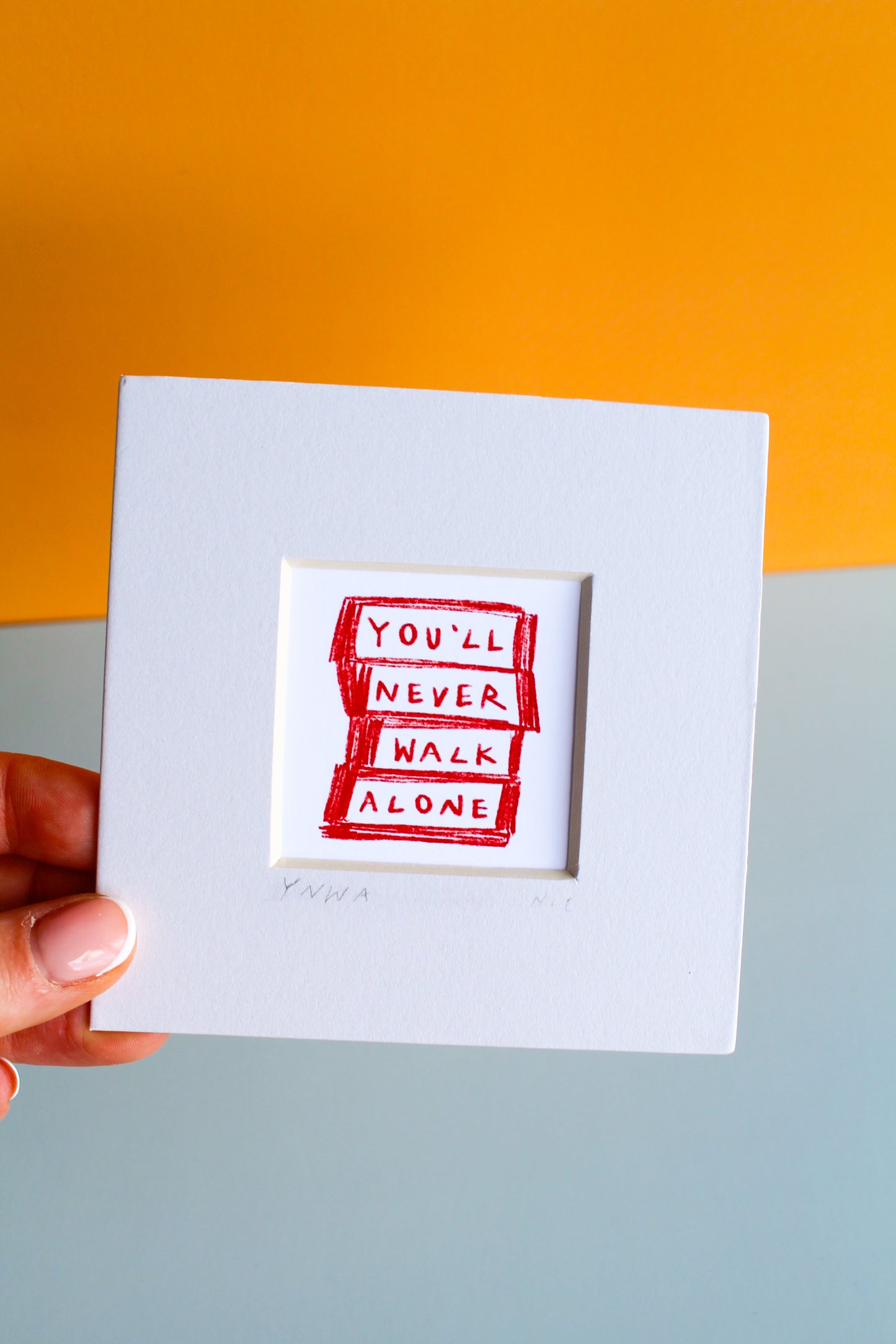 You'll Never Walk Alone Mini Art Print