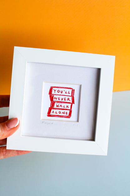 You'll Never Walk Alone Mini Art Print