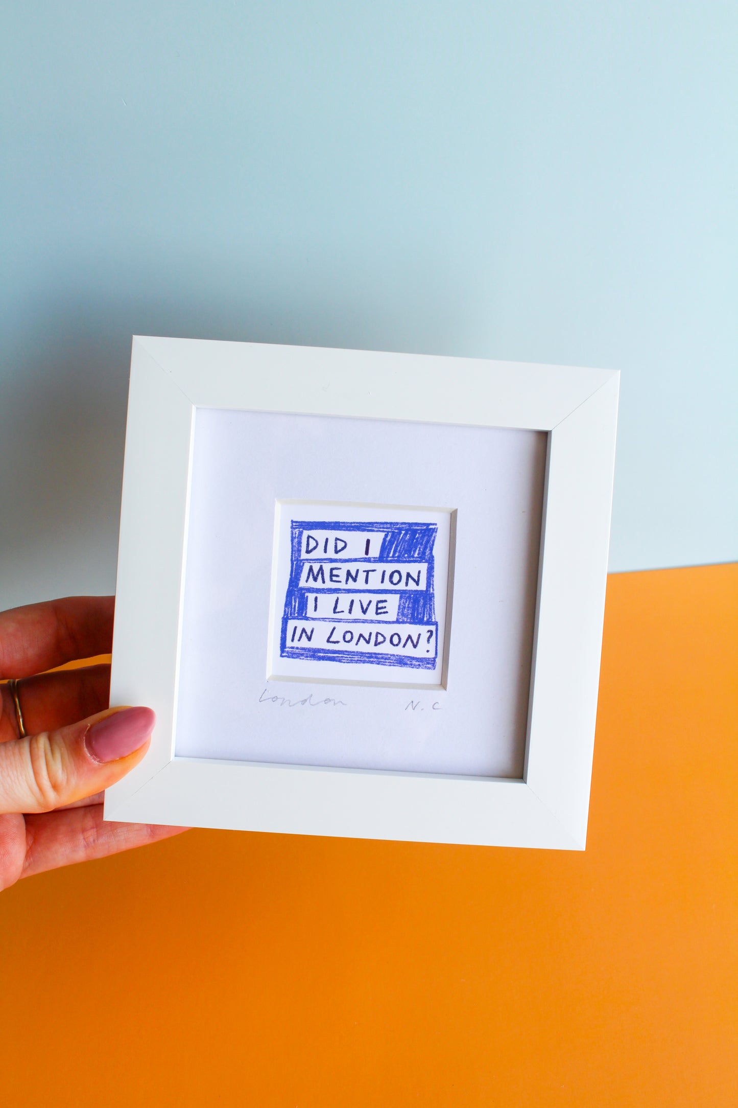 'Did I Mention I Live In London?' Mini Art Print