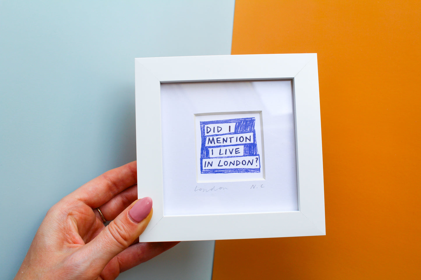 'Did I Mention I Live In London?' Mini Art Print