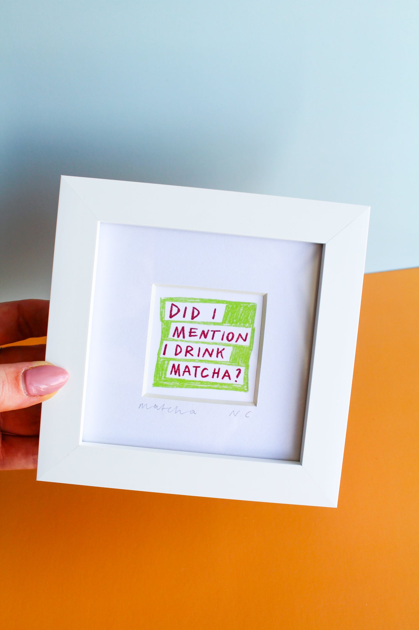 'Did I Mention I Drink Matcha?' Mini Art Print