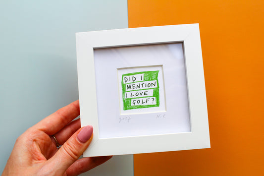 'Did I Mention I Love Golf?' Mini Art Print