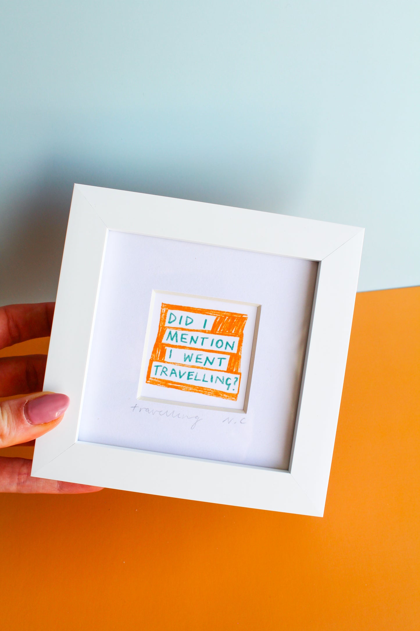 'Did I Mention I Went Travelling?' Mini Art Print