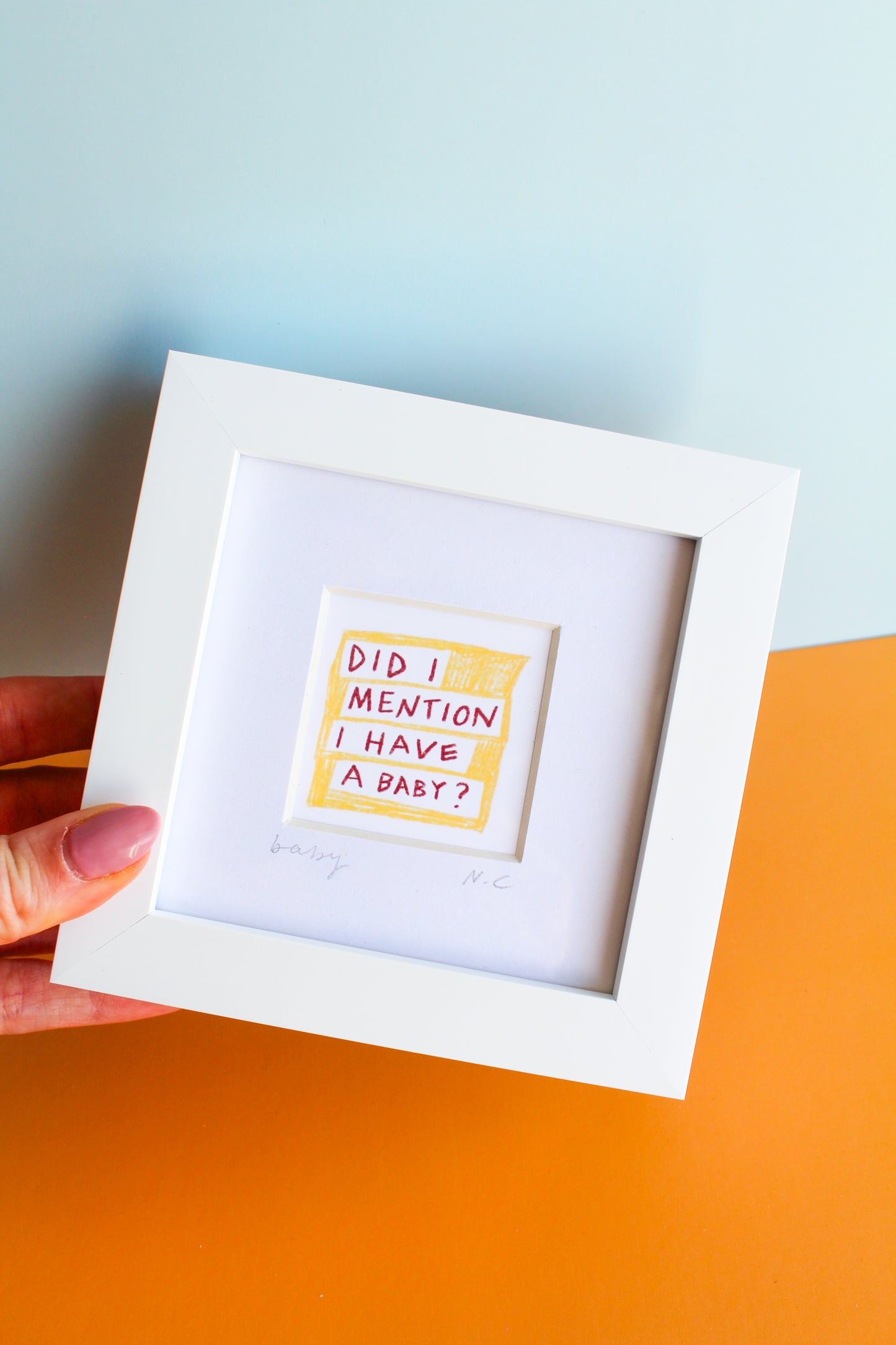'Did I Mention I Have a Baby?' Mini Art Print