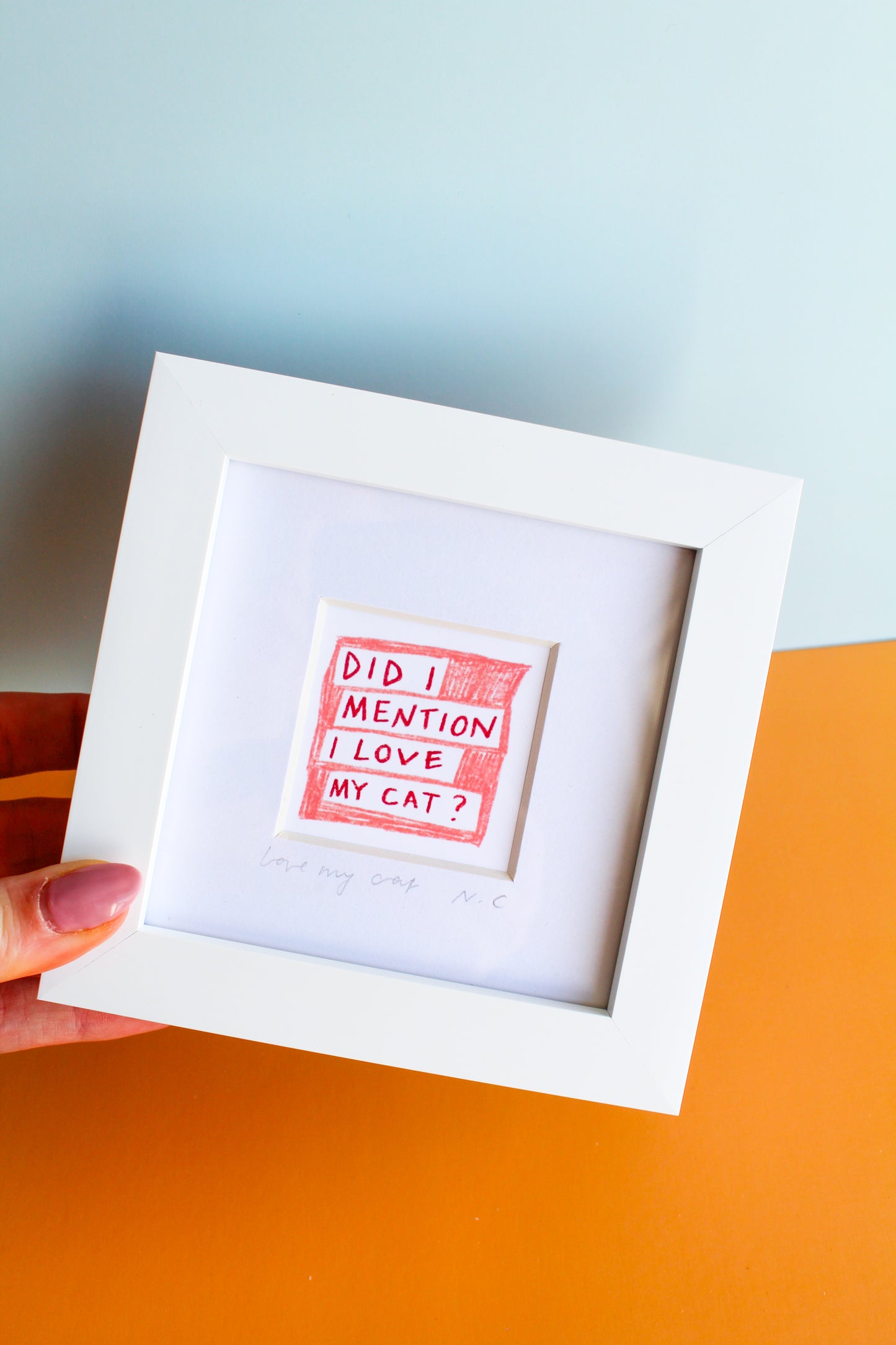 'Did I Mention I Love My Cat?' Mini Art Print