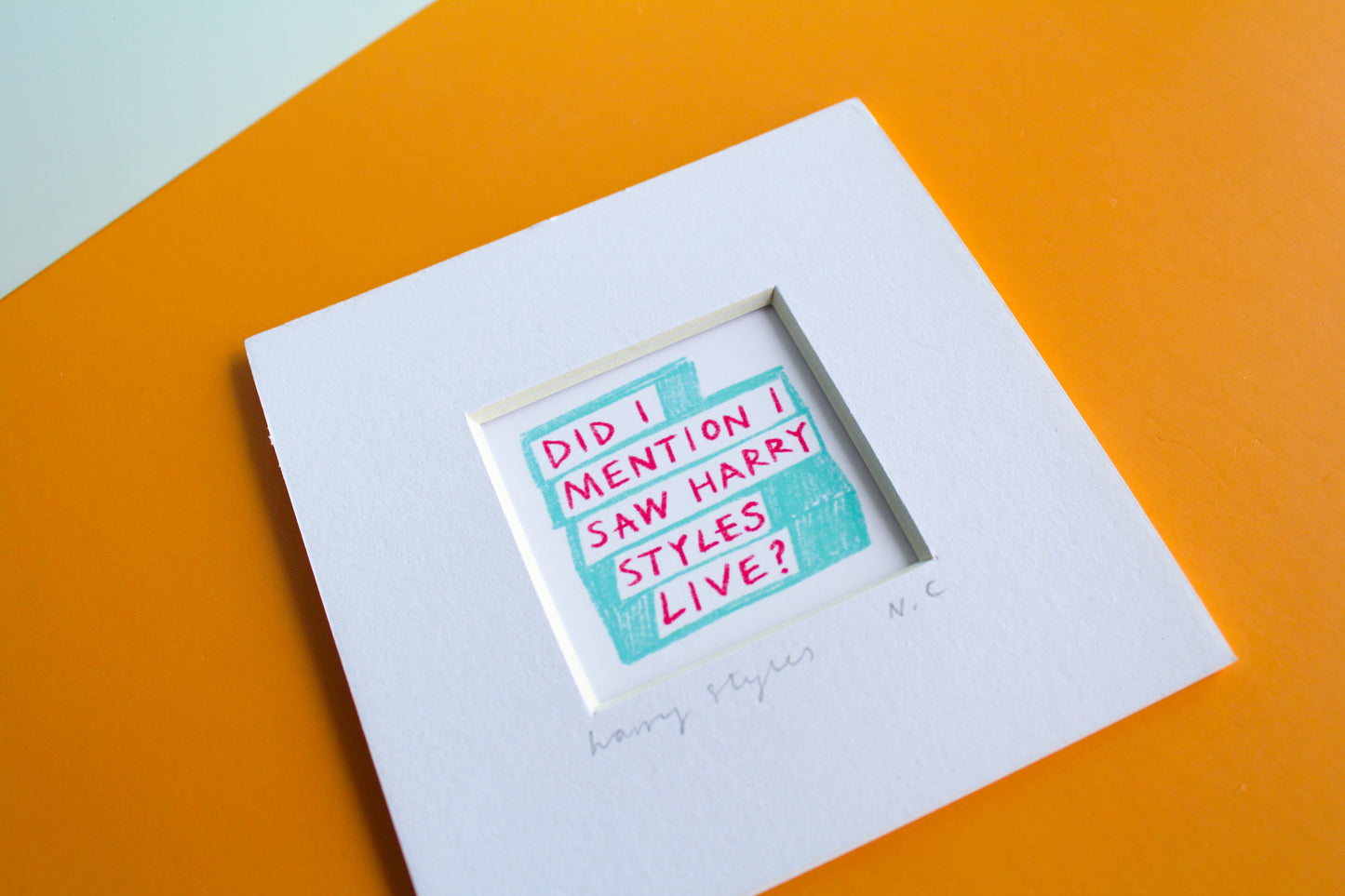 'Did I Mention I Saw Harry Styles Live?' Mini Art Print