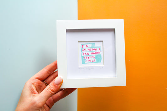 'Did I Mention I Saw Harry Styles Live?' Mini Art Print