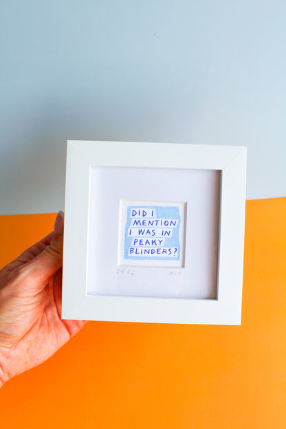 'Did I Mention...?' Custom Mini Art Print