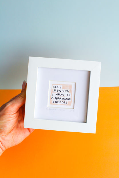 'Did I Mention...?' Custom Mini Art Print