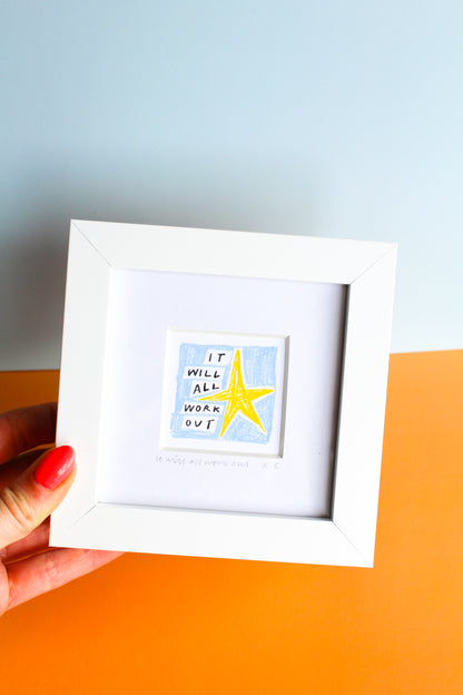 'It Will All Work Out' Mini Art Print