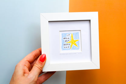 'It Will All Work Out' Mini Art Print