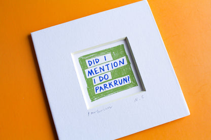Did I Mention I Ran...? Running Mini Art Print