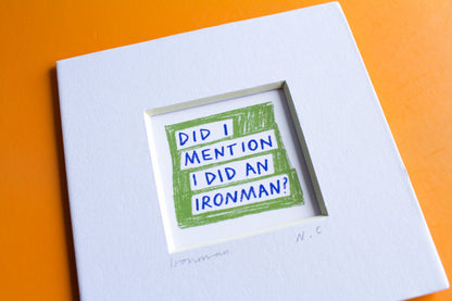 Did I Mention I Ran...? Running Mini Art Print