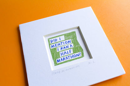 Did I Mention I Ran...? Running Mini Art Print