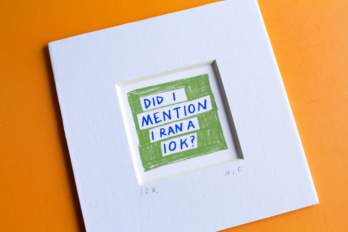 Did I Mention I Ran...? Running Mini Art Print