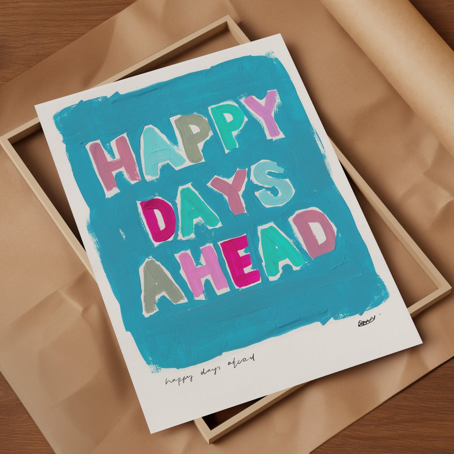 Happy Days Ahead Art Print