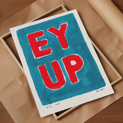 Ey Up Art Print