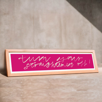 Turn Your Straighteners Off Panoramic Art Print / 60 cm x 12 cm