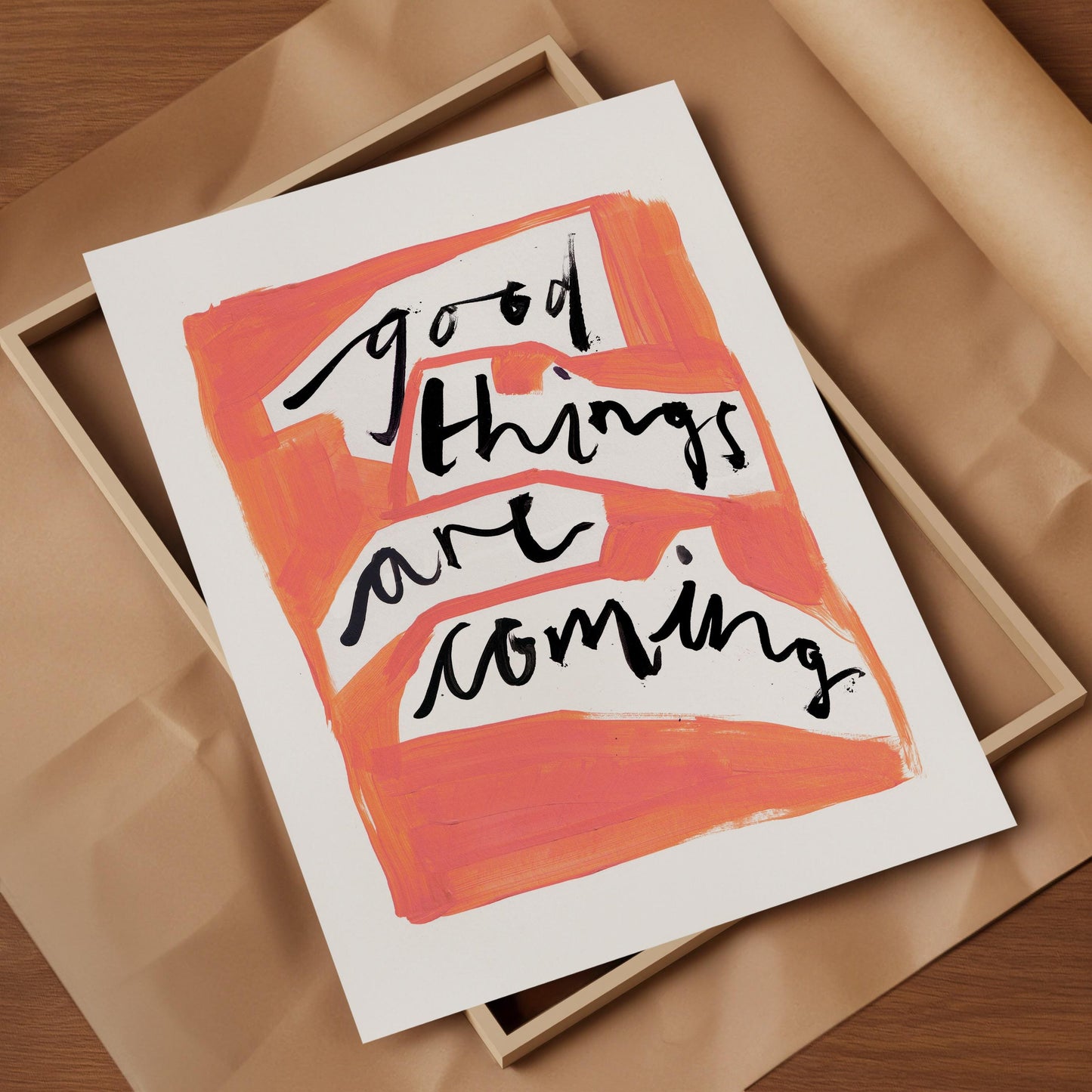 Good Things Are Coming Print
