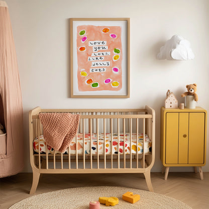 Love You Lots, Like Jelly Tots Art Print