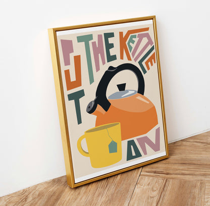Put The Kettle On Art Print